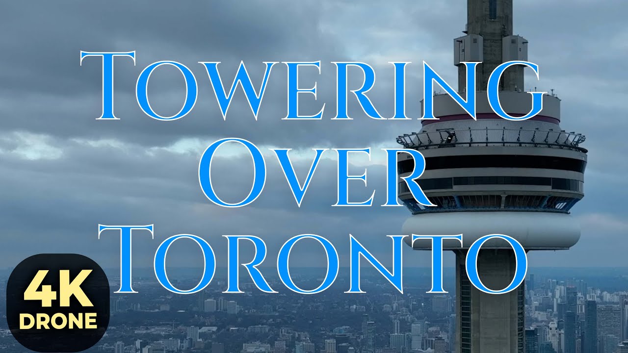 Towering Over Toronto: Canada From The Sky | Relaxing 4K Drone Footage
