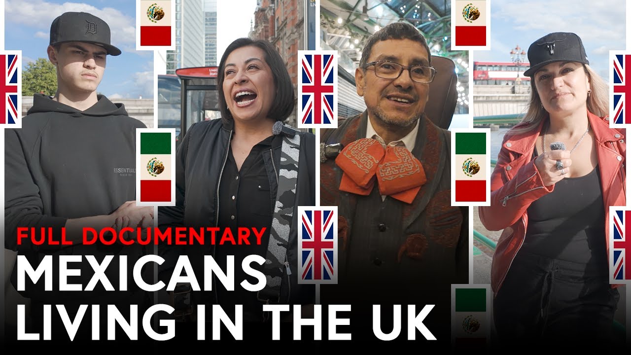 Mexicans Living in the UK (Full Documentary)