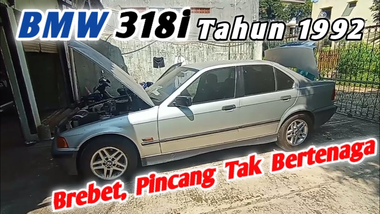 BMW 318i 1992 PINCANG || TERNYATA INI PENYEBABNYA