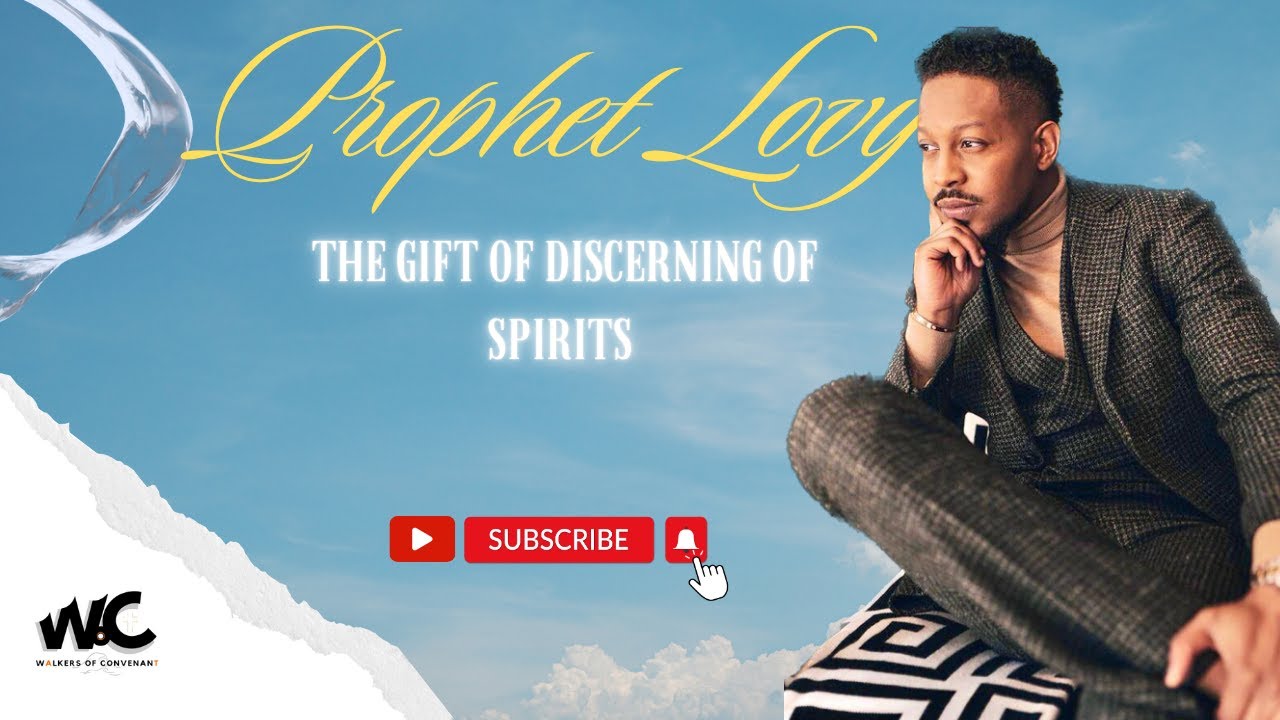 The Gift of Discerning of Spirits • Prophet Lovy