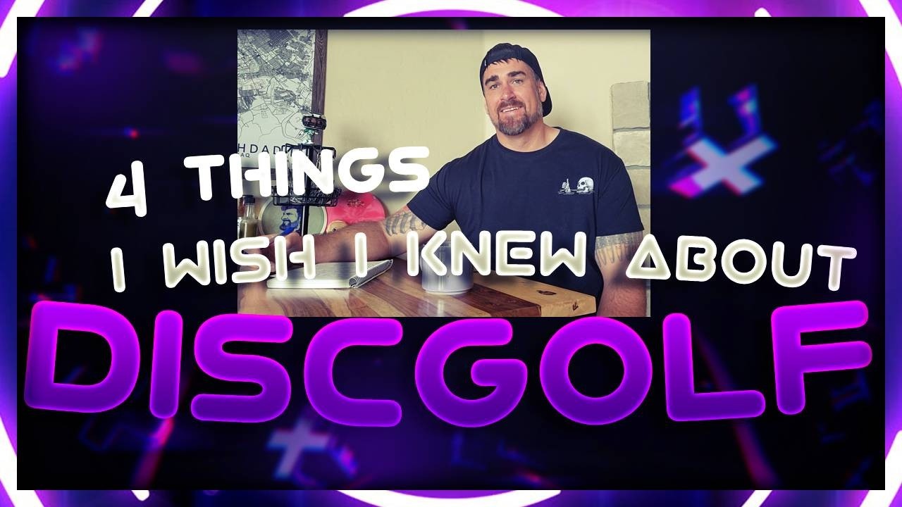 4 Things I Wish I Knew About Disc Golf Earlier
