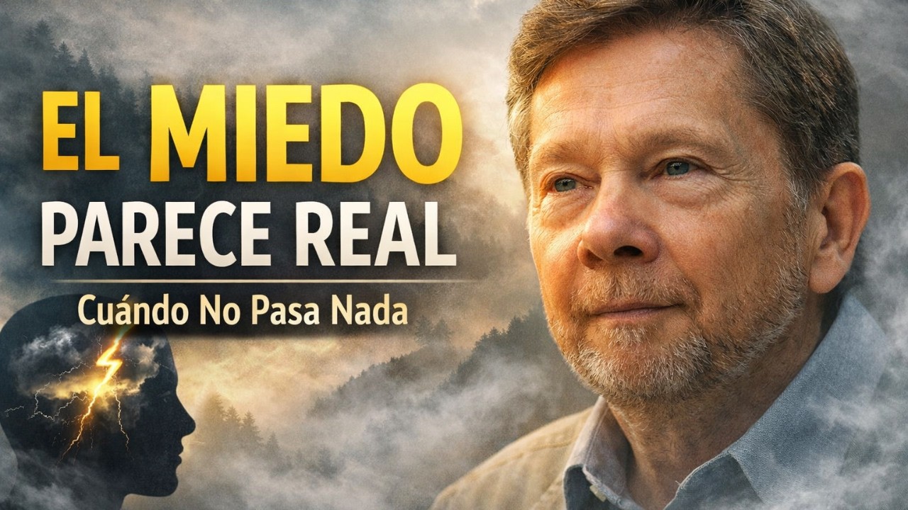 POR QUÉ el MIEDO PARECE REAL cuando NO PASA NADA | Eckhart Tolle 🧘‍♂️✨