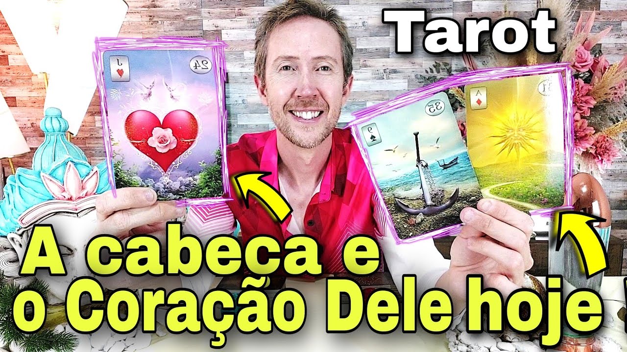 A cabeça e o coração dele hoje - Tudo sobre ele hoje ! O que ele pensa e sente por você hoje !Tarot
