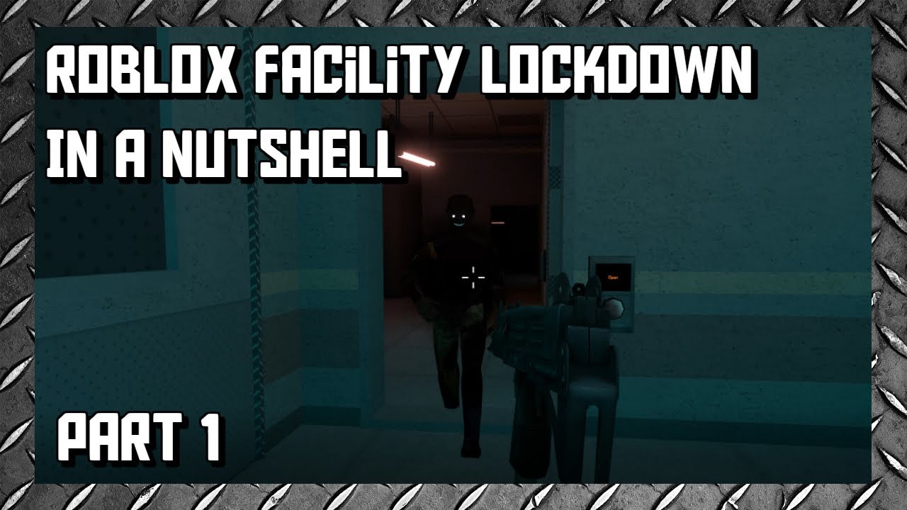 Roblox Facility Lockdown in a Nutshell Part 1...