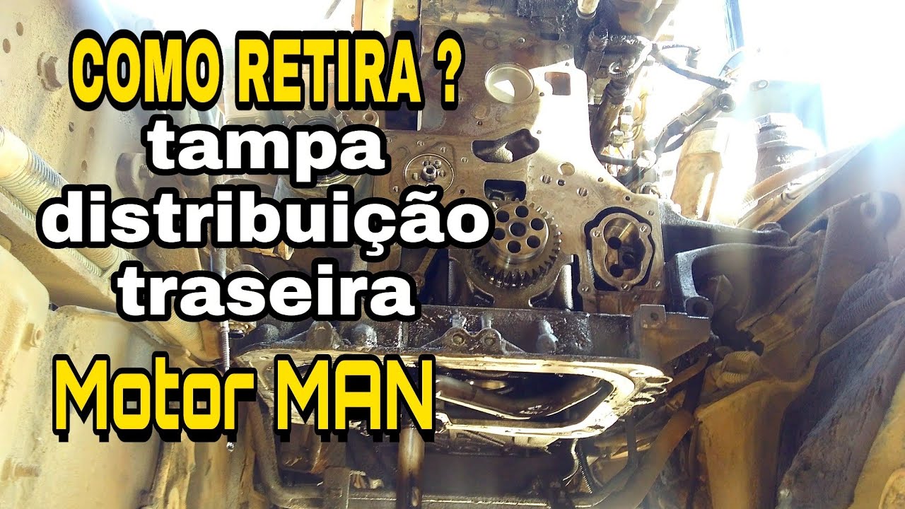 COMO RETIRA A TAMPA DISTRIBUIÇÃO TRASEIRA E DIANTEIRA DO MOTOR MAN