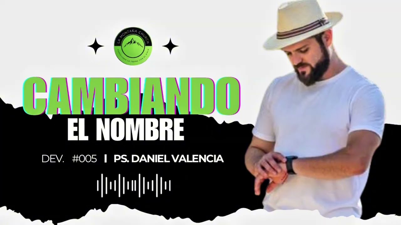 Devocional - Cambiando el nombre - Daniel Valencia