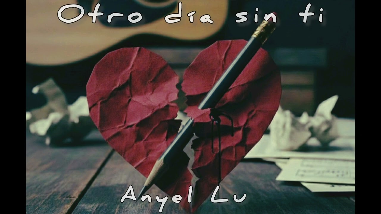 Anyel Lu - Otro día sin ti -