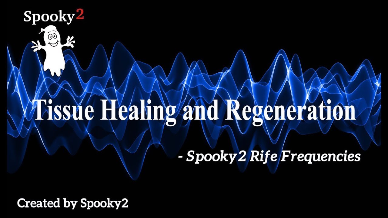 Tissue Healing and Regeneration - Spooky2 Rife Frequencies