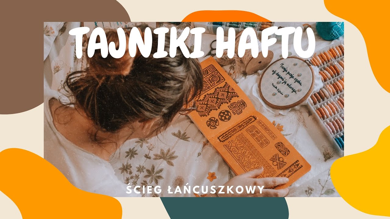 #8 TAJNIKI HAFTU: ścieg łańcuszkowy | Jak haftować napisy? | Ściegi dla początkujących |HAFTOWA BABA