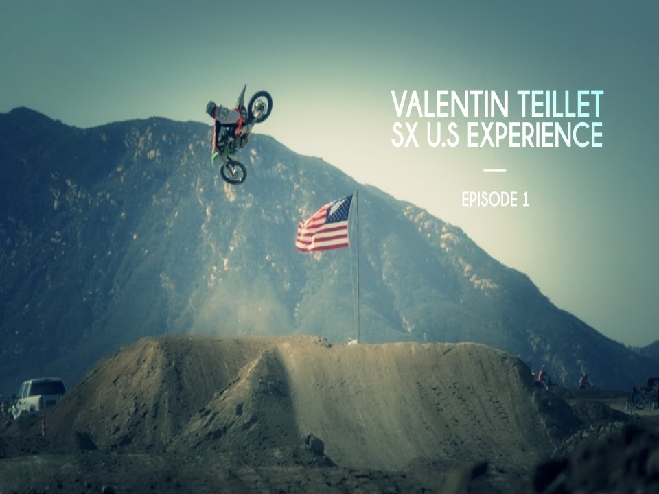 VALENTIN TEILLET - SX US EXPERIENCE Episode 1