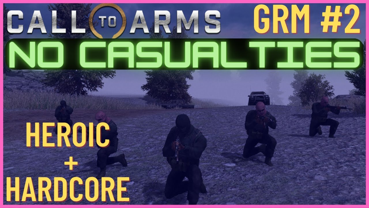 Call to Arms GRM campaign Defiant Strike - HEROIC + HARDCORE REALISM / NO CASUALTIES.