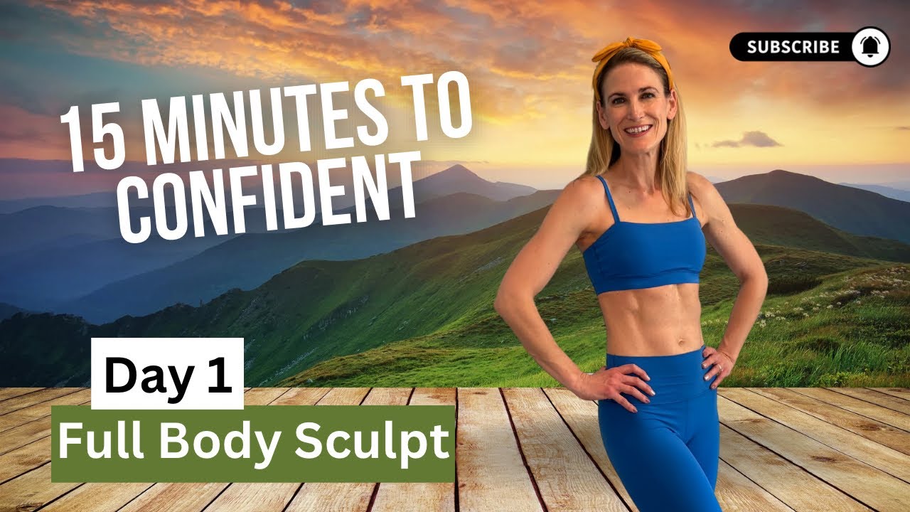 Day 1: FULL BODY Sculpting Workout | 15 Minutes to Confident🔥