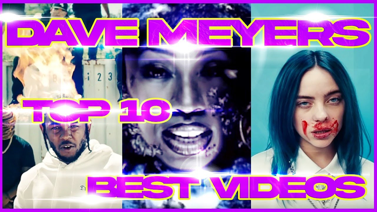The best directors: Dave Meyers - Top10 best videos