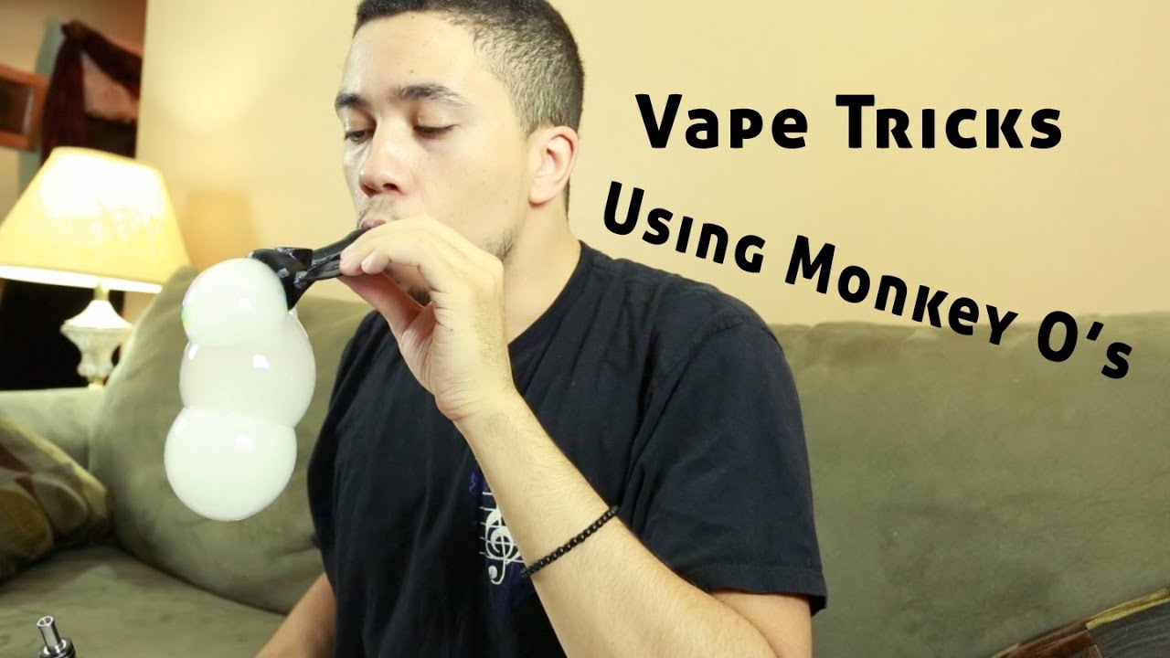 Vape Tricks Using Monkey O's
