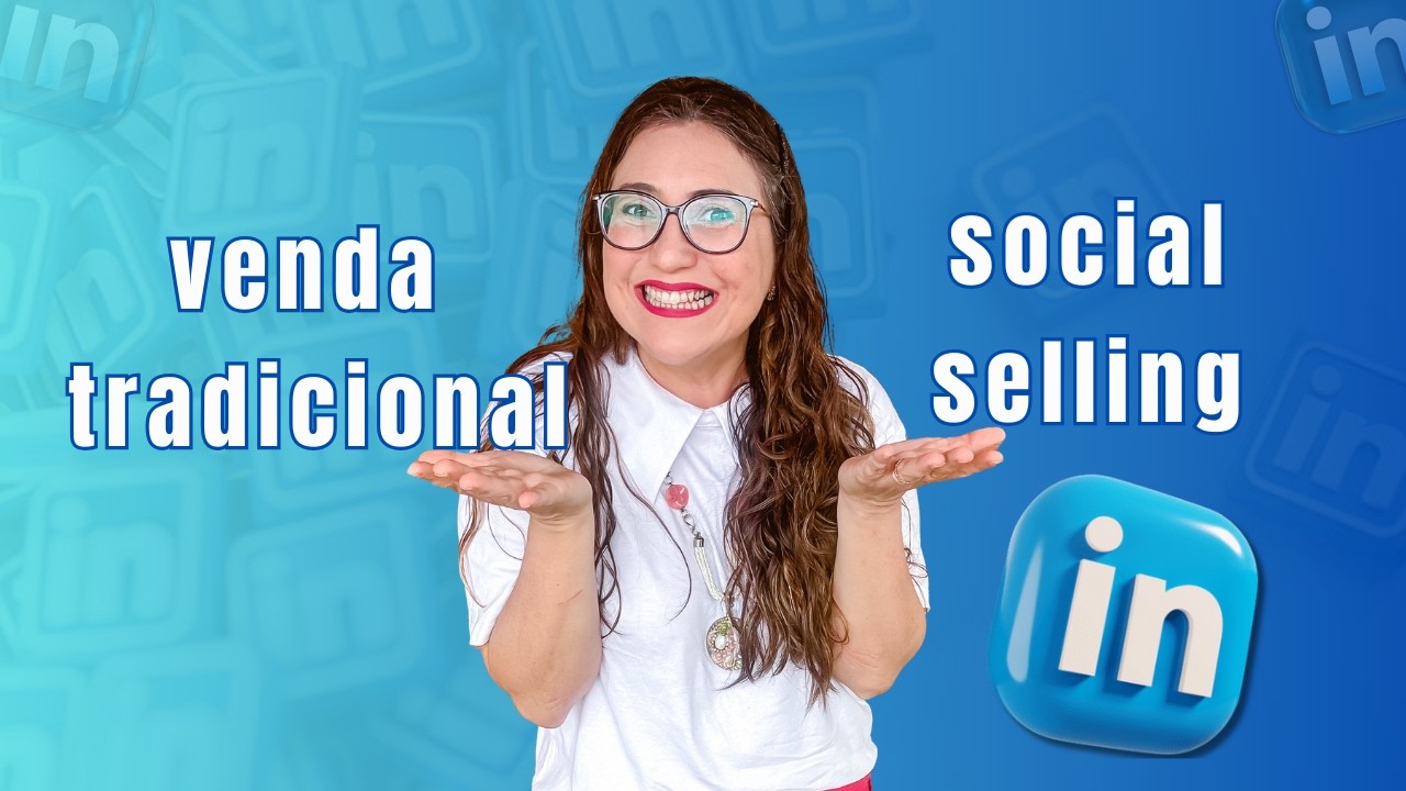 Saiba a diferença entre VENDA TRADICIONAL e SOCIAL SELLING