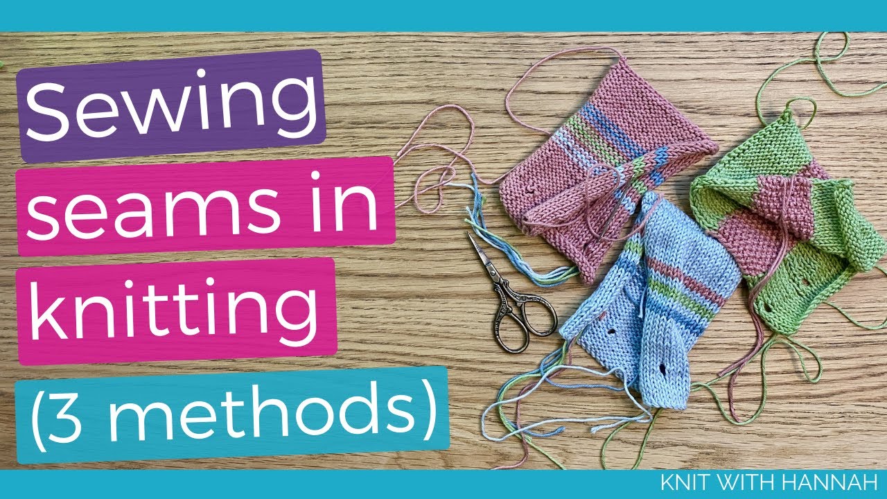 Sewing Seams In Knitting - 3 methods