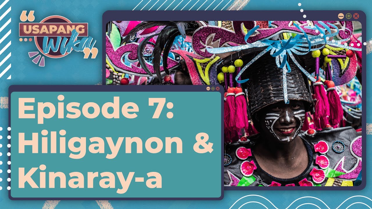 Episode 7: Usapang Wika: Hiligaynon & Kinaray-a