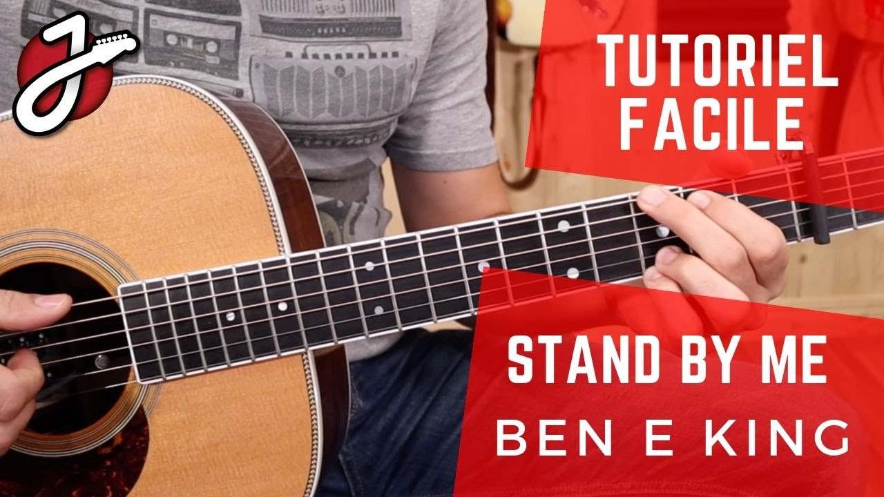 APPRENEZ À JOUER STAND BY ME DE BEN E KING À LA GUITARE (Cours de guitare gratuits)