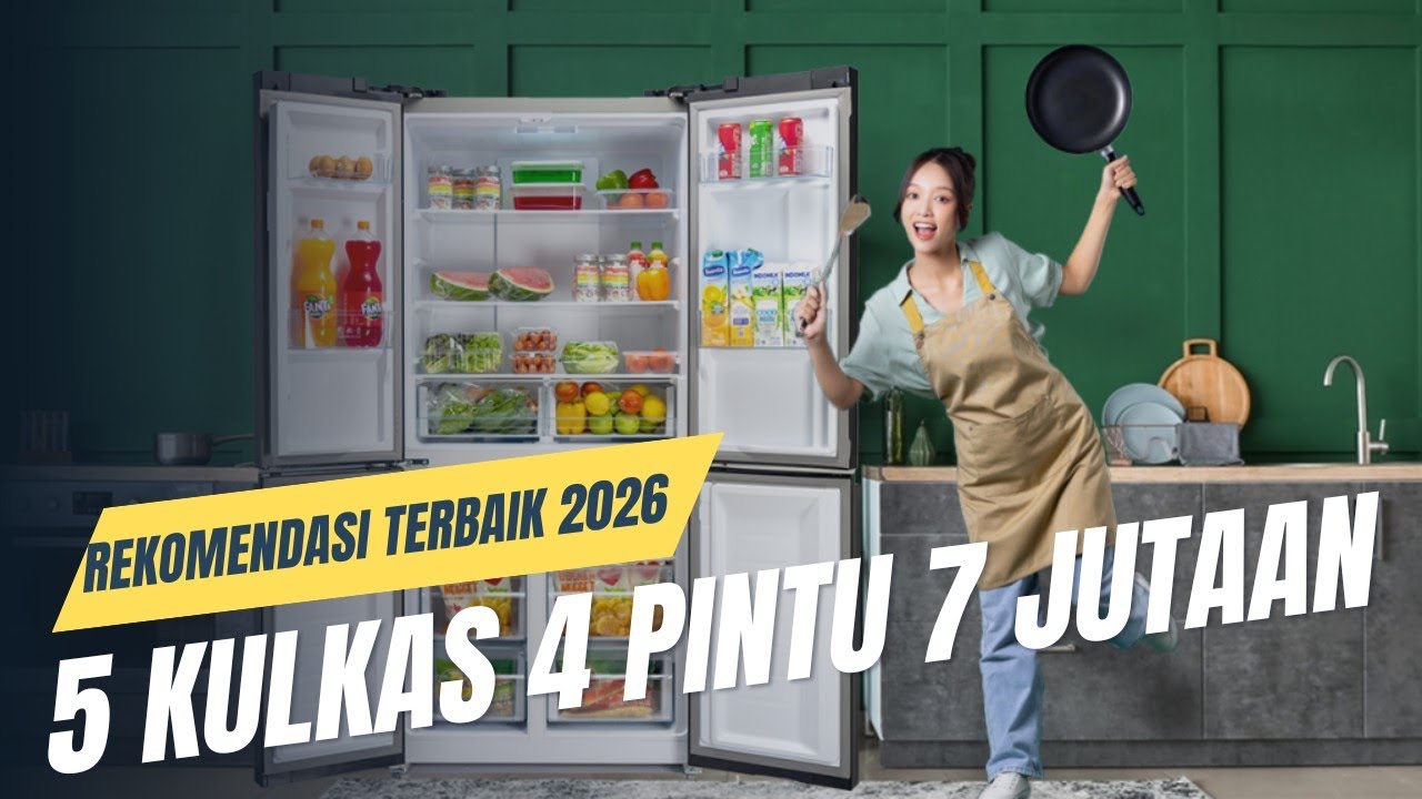 5 REKOMENDASI KULKAS 4 PINTU TERBAIK & TERMURAH 2026