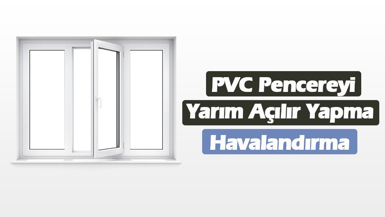 PVC Pencereyi Yarım Açılır Yapmak - İkili Açılır Pencere Yerine Havalandırma (Basit ve Etkili Yol)