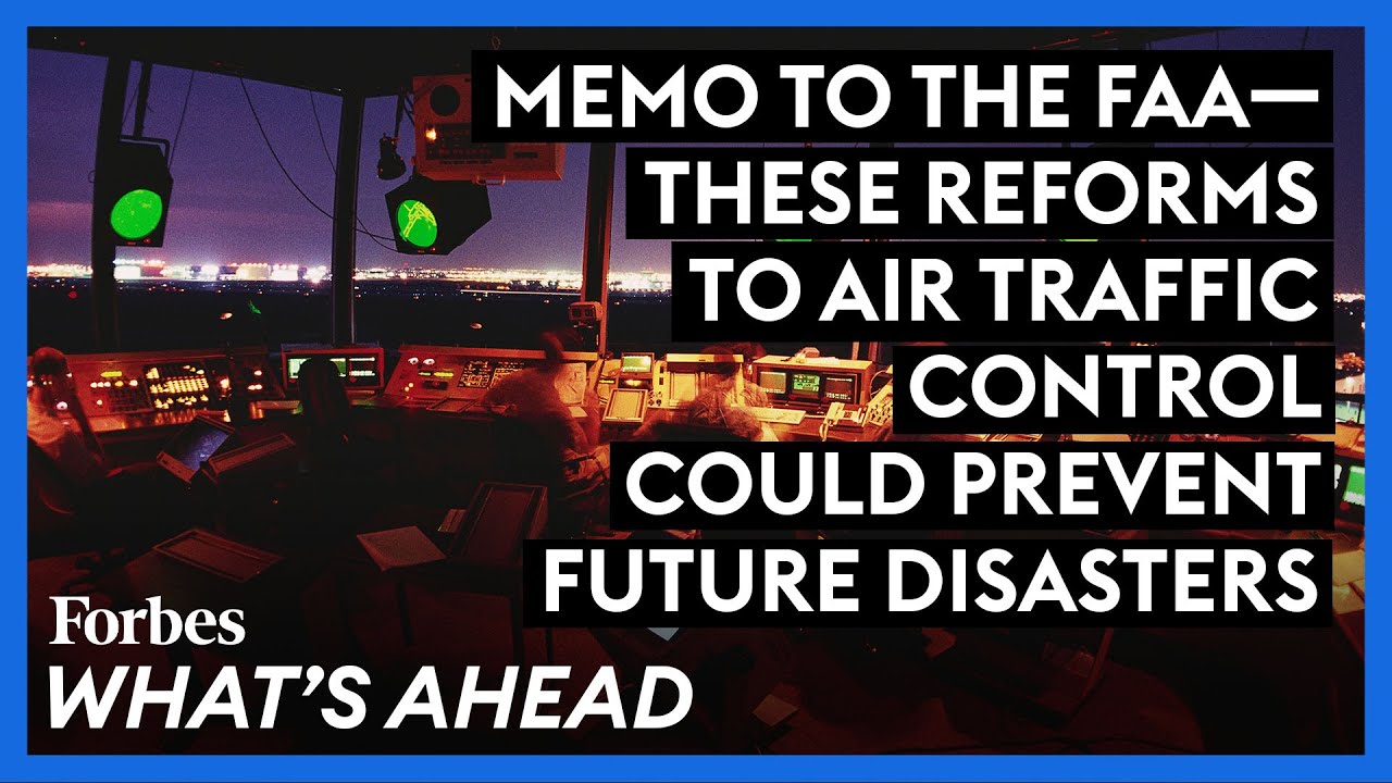 Memo To The FAA—These Reforms To Air Traffic Control Could Prevent Future Disasters