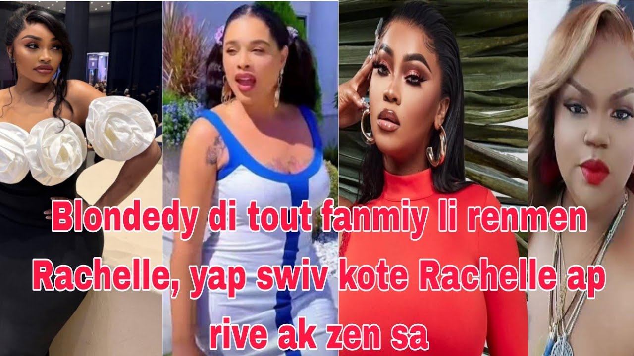 Rachelle tounen pirèd ap denigré Blondedy, Adele mete bouche, Blondedy dil pakonn sal fè Rachelle 