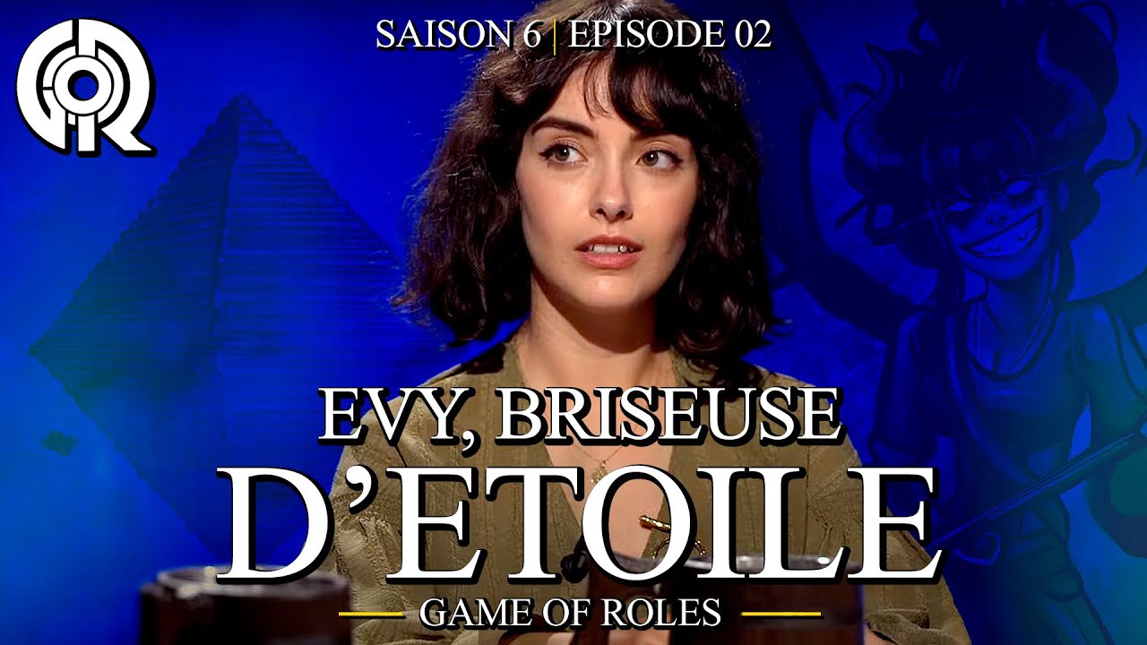 EVY, BRISEUSE D’ÉTOILE | Game of Roles S6E02