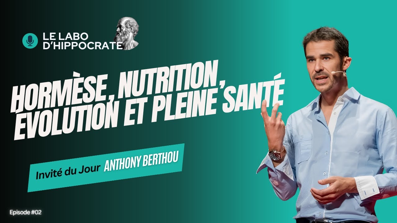 #02 - Anthony Berthou :  Hormèse, Nutrition, Evolution, AUT et Pleine Santé