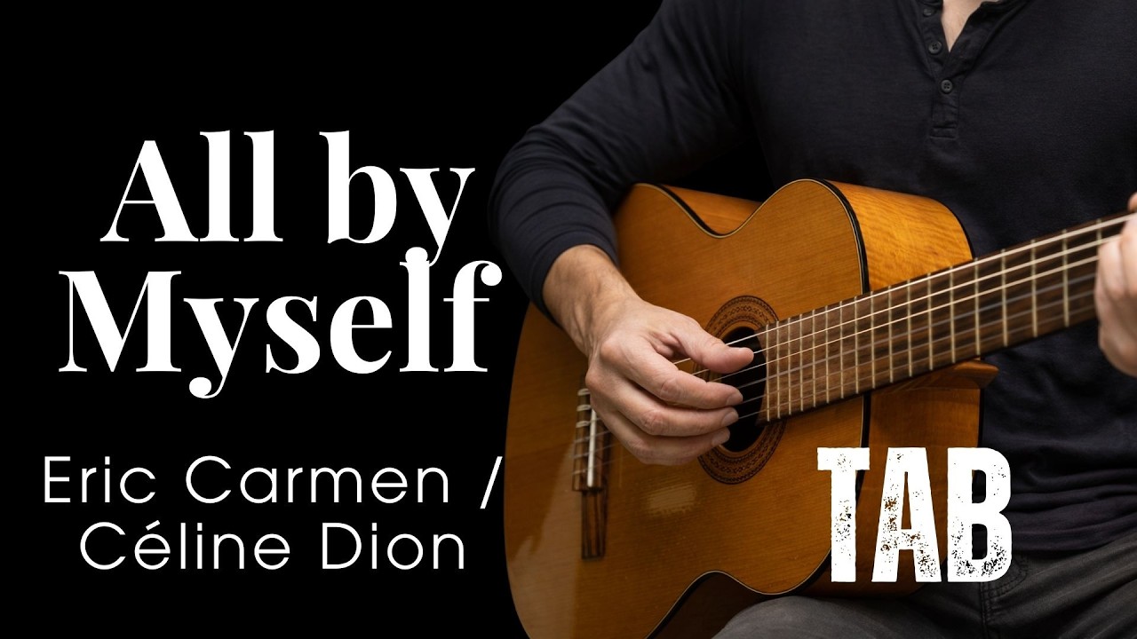 (Play slowly)  All by Myself - Eric Carmen / Céline Dion - Fingerstyle Guitar Tutorial Tab