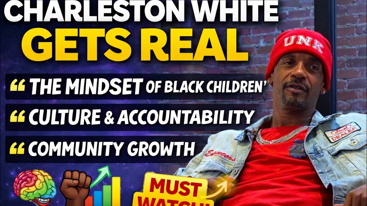 Charleston White Talks Accountability, Culture & the Black Mindset