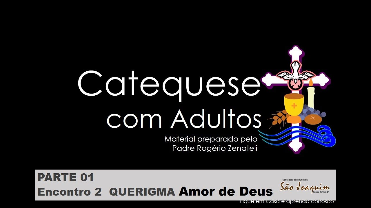 CATEQUESE COM ADULTOS: Aula 2 - O AMOR DE DEUS
