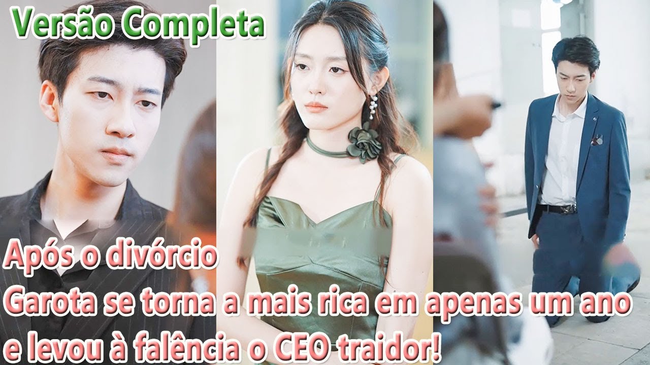 Após o divórcio, moça se tornou o homem mais rico em apenas um ano e levou o CEO traidor à falência!