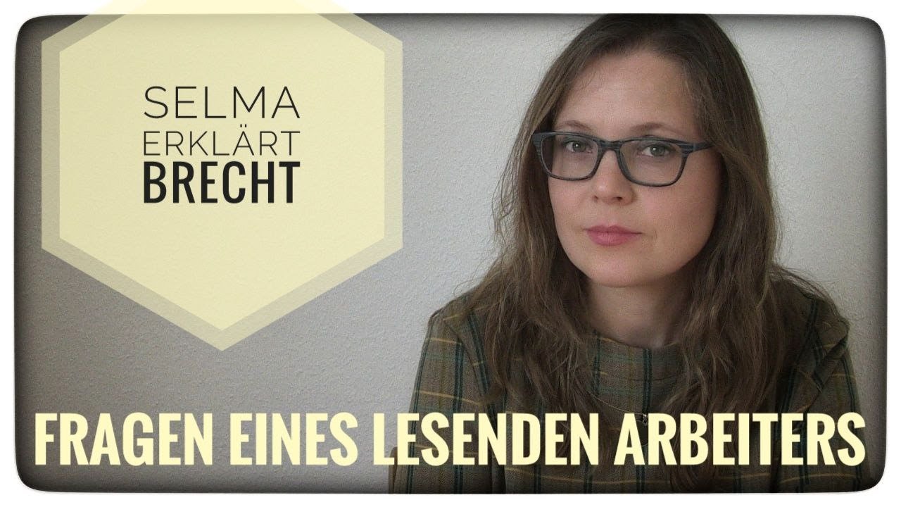 Selma erkl&auml;rt: Bertolt Brecht, Fragen eines lesenden Arbeiters