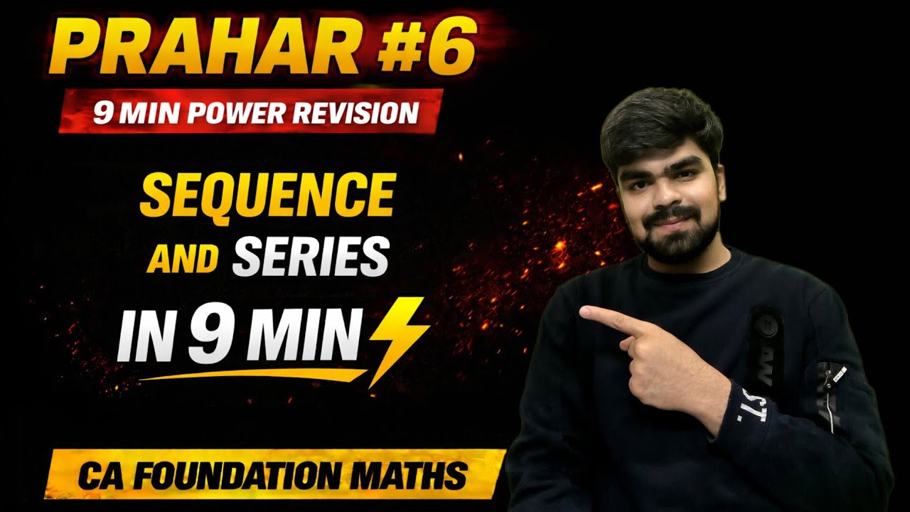 Sequence and Series in 9 Minutes ⚡ PRAHAR #6 | CA Foundation Maths