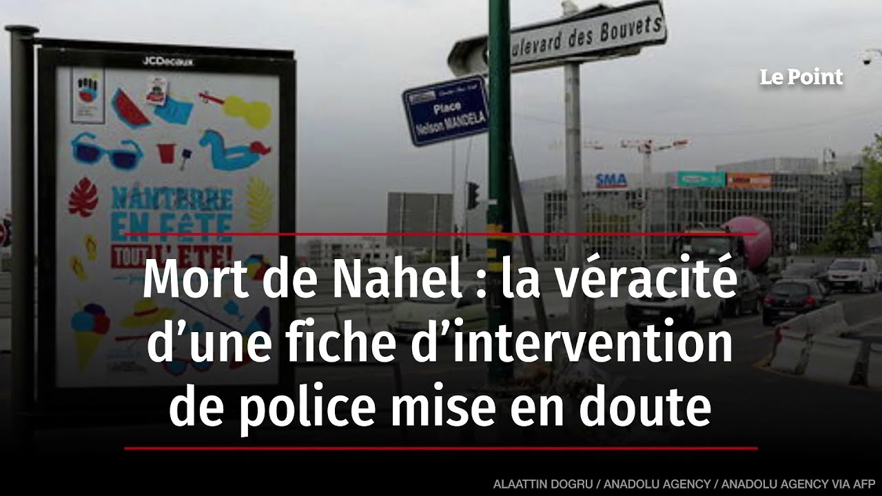 Mort de Nahel : la v&eacute;racit&eacute; d&rsquo;une fiche d&rsquo;intervention de police mise en doute