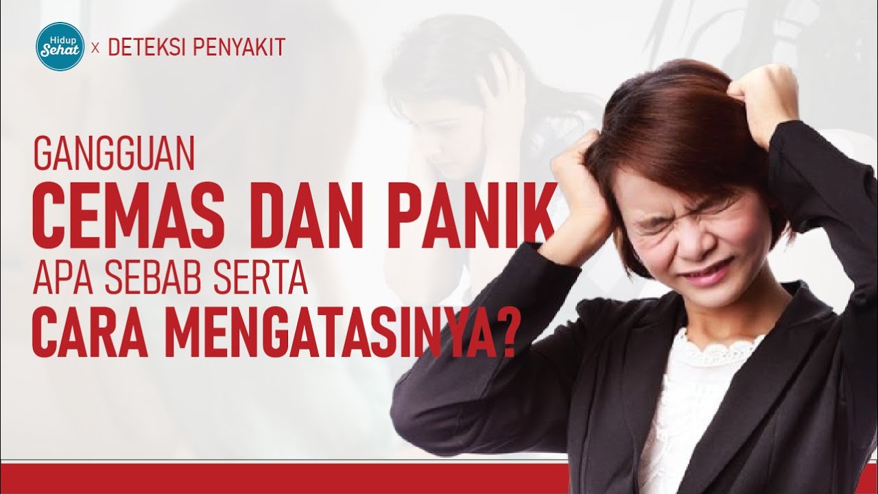 Bedah Lengkap Penyebab serta Ciri Gangguan Cemas Dan Panik! | Deteksi Penyakit