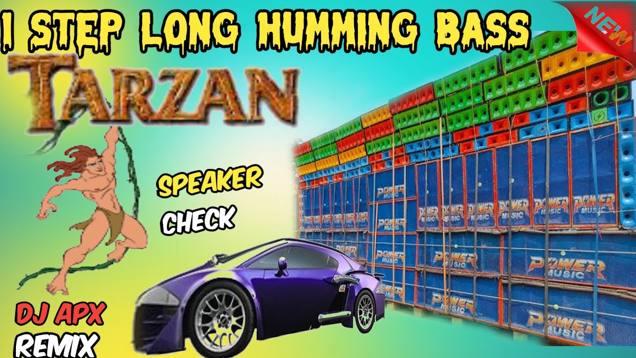 TARZAN TARZAN NEW 1 STEP LONG HUMMING BASS || APX REMIX 