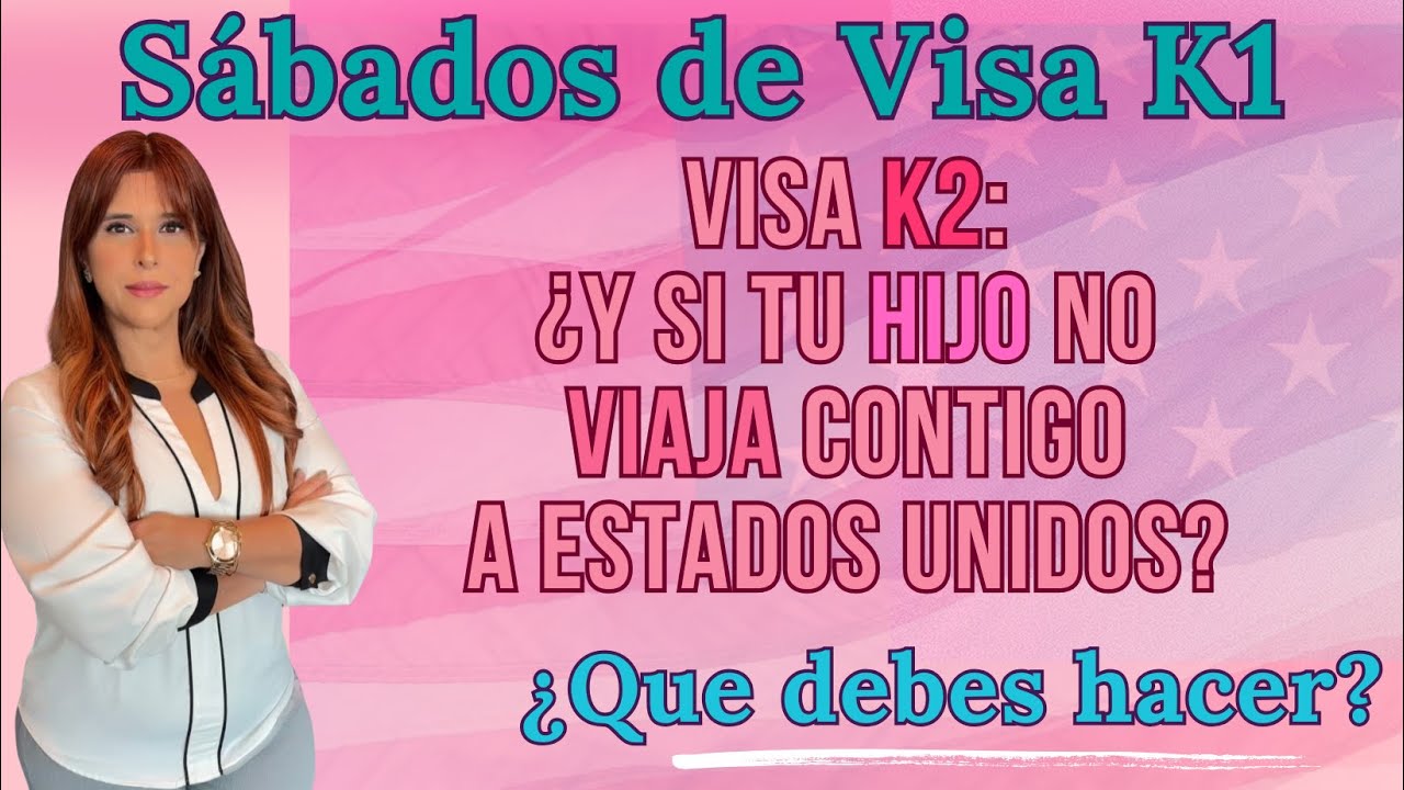 Serie de K2: Como solicitar la Visa k2 despu&eacute;s de el beneficiario K1 haber llegado a Estados Unidos