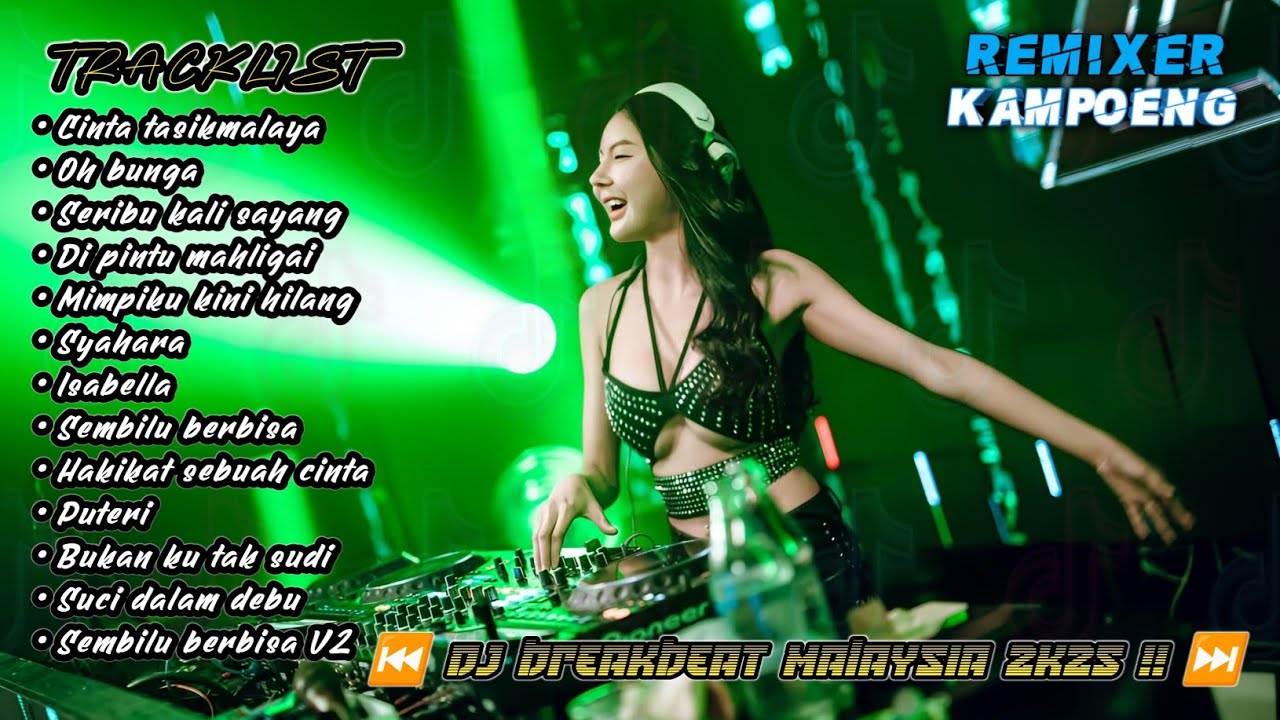 DJ CINTA TASIKMALAYA x OH BUNGA DUGEM BREAKBEAT MALAYSIA PALING ENAK 2025 FULL BASS