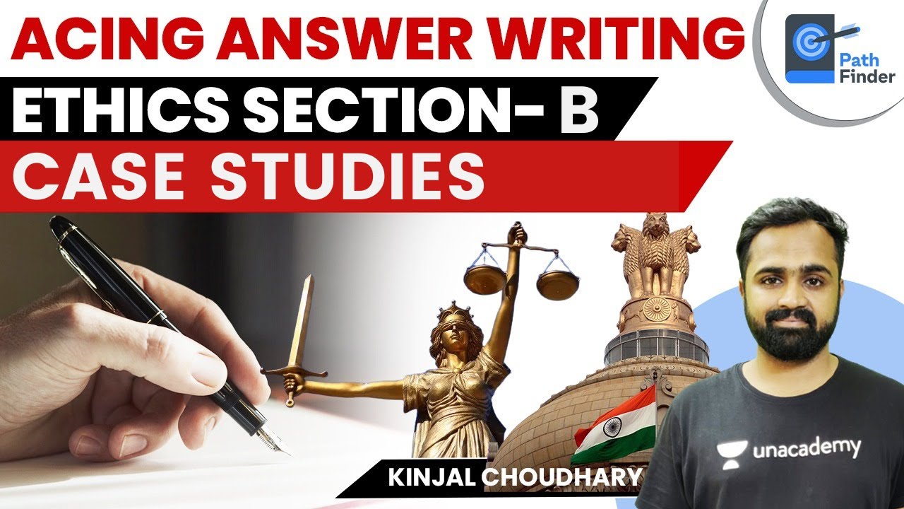 Acing Answer Writing L4 | Writing Ethics | Section- B | Case Studies | UPSC CSE/IAS 2022/23