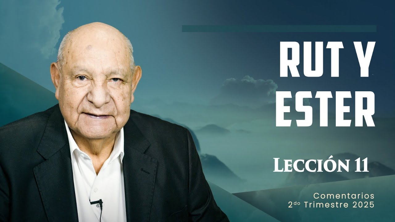 Pr. Bullón - Lección 11 - Rut Y Ester