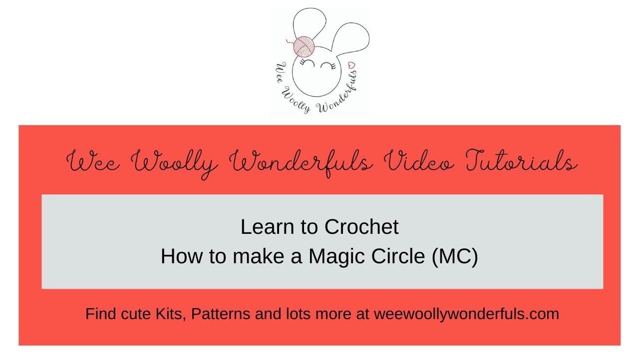 Learn to Crochet with Wee Woolly Wonderfuls - Magic Circle
