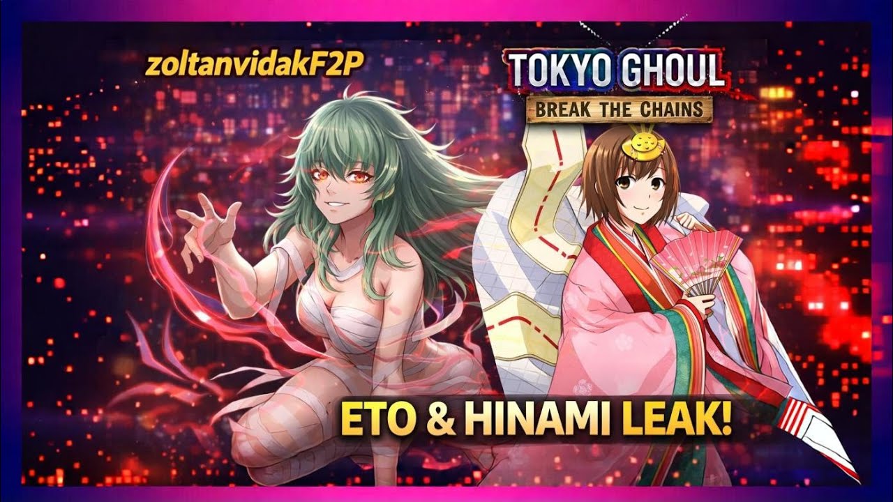 Eto & Hinami Leak - Tokyo Ghoul Break The Chains