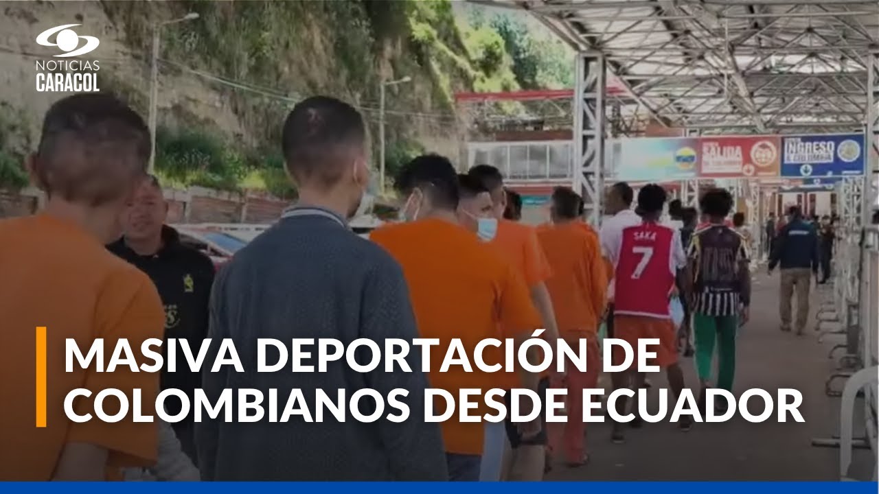 De los 603 presos colombianos deportados de Ecuador, 11 tenían órdenes de captura