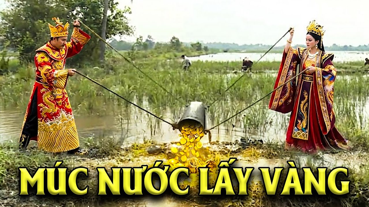 MÚC NƯỚC LẤY VÀNG | PHIM CỔ TÍCH VIỆT NAM HAY NHẤT | CỔ TÍCH VIỆT NAM | GHIỀN CỔ TÍCH