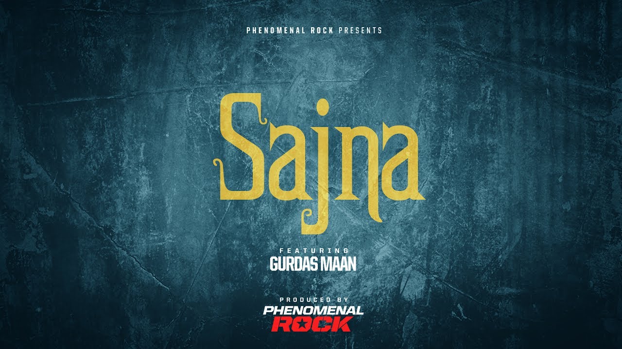 Phenomenal Rock - Sajna ft. Gurdas Maan (Official Audio)