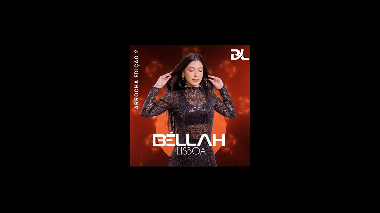 Bellah Lisboa - Sem Limites pra Sonhar - EP ARROCHA EDIÇÃO 2