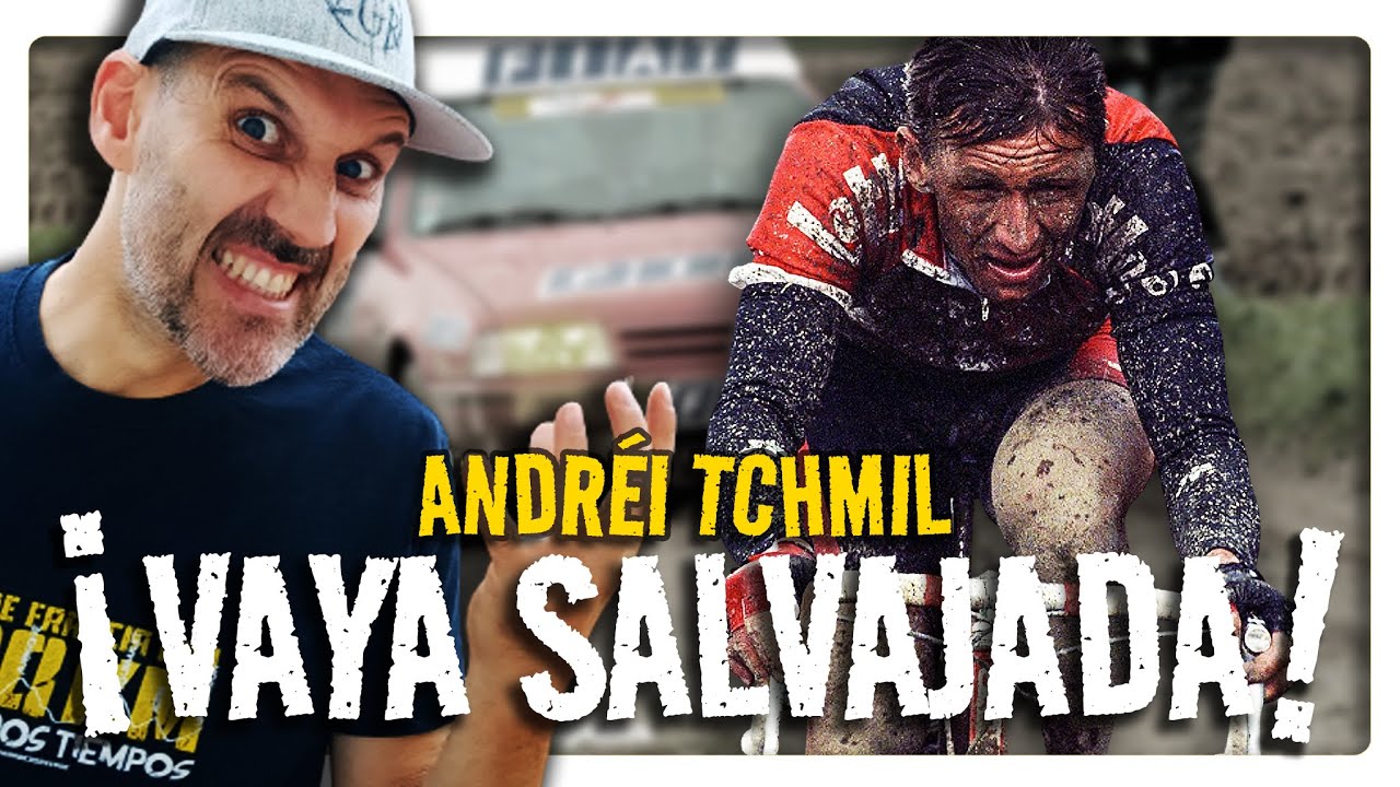 ANDRÉI TCHMIL y sus GRANDES CLÁSICAS DEL NORTE!. La historia de un SALVAJE.
