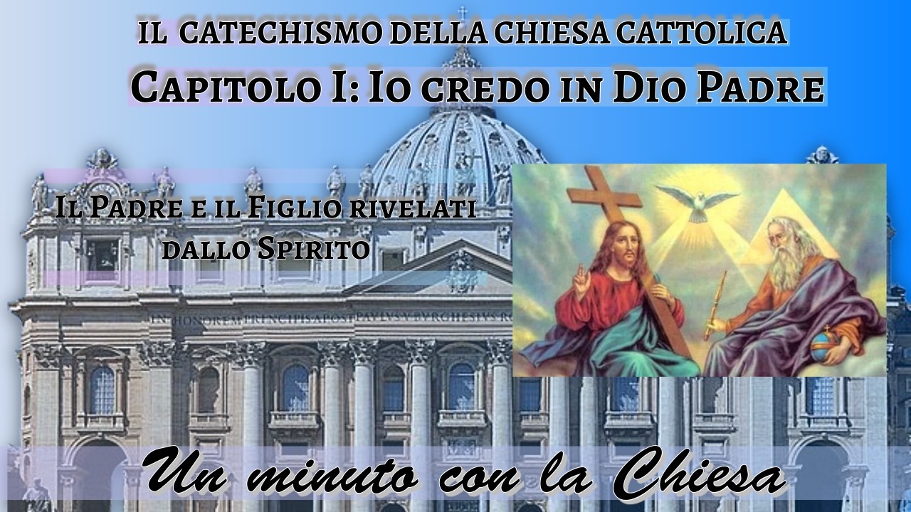 Un minuto con la Chiesa: Il padre e il Figlio rivelati dallo Spirito