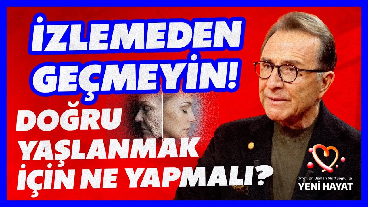 90 YAŞINA KADAR YAŞA! Yaşlanma Nasıl Hak Edilir? Sağlıklı Yaşlanma Planı-BBO Yapım - Osman M&uuml;ft&uuml;oğlu